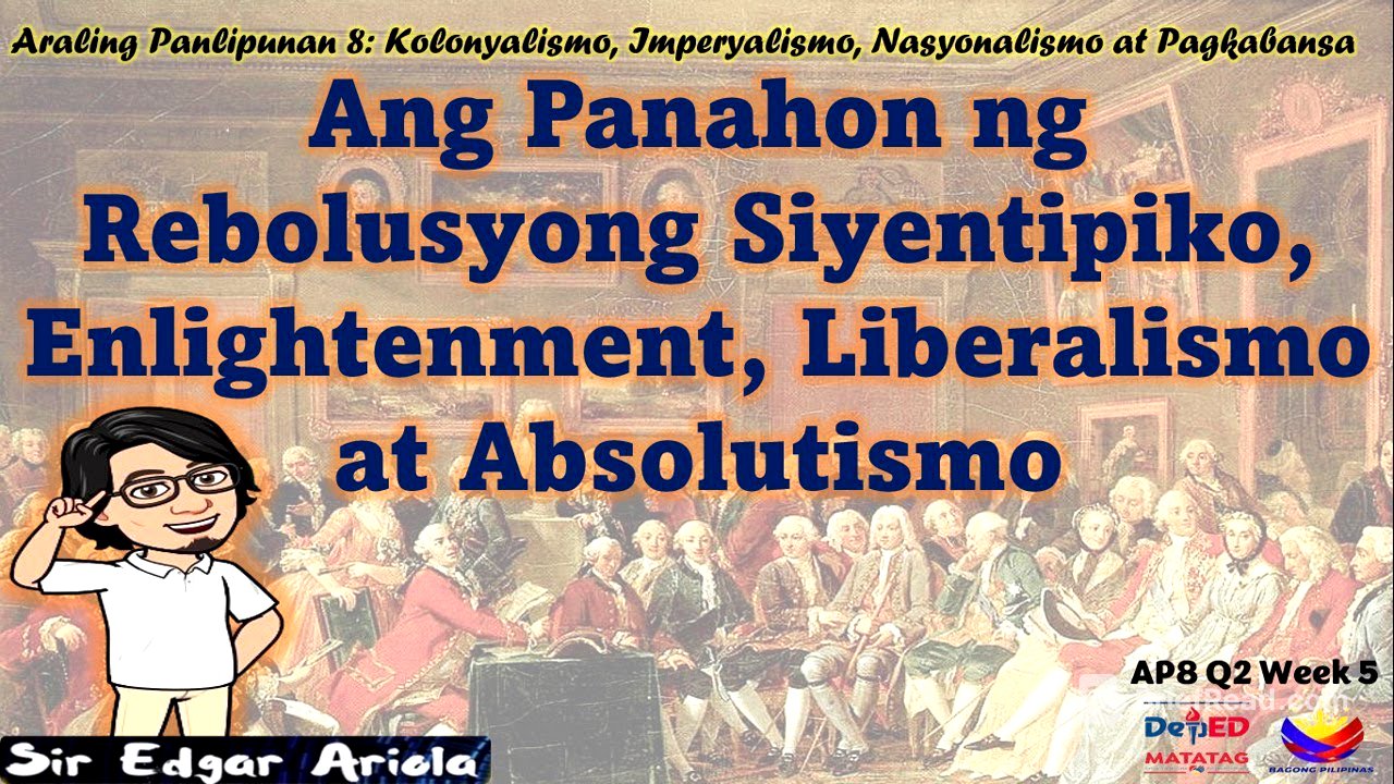 Panahon ng Absolutismo, Liberalismo at Enlightenment  AP8 Q2 Week 5 (Revised K-12  Curriculum)