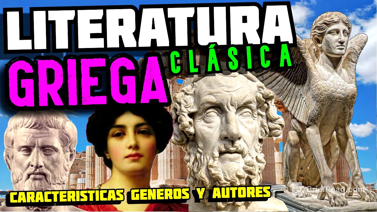 LITERATURA Clásica GRIEGA: Características, autores, géneros, temas, obras e historia