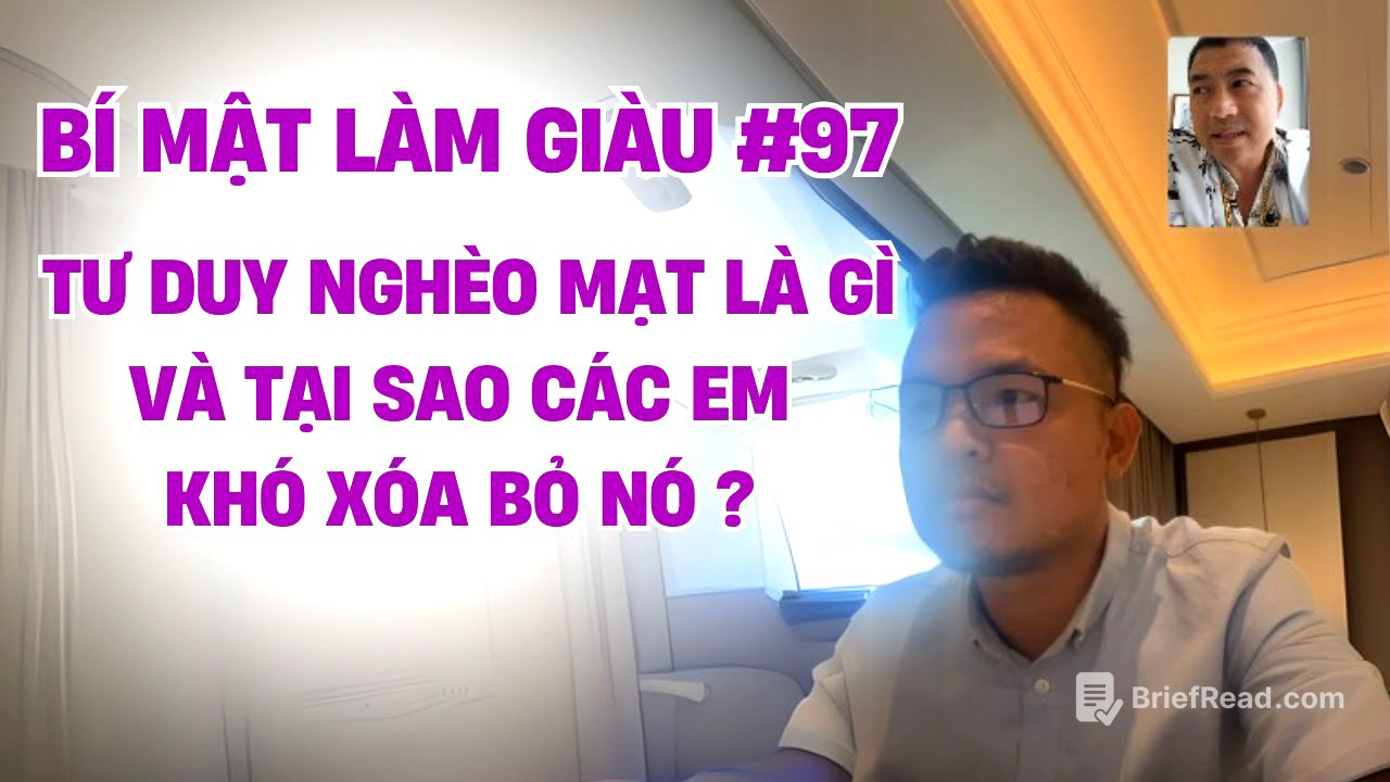 Bí Mật Làm Giàu #97 - Tư Duy Nghèo Mạt Là Gì Và Tại Sao Các Em Khó Xóa Bỏ Nó?