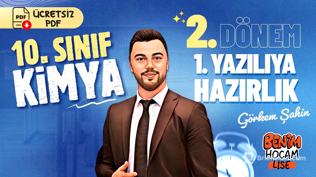10.Sınıf - Kimya - 2.Dönem - 1.Yazılıya Hazırlık - Görkem ŞAHİN - 2026 (Ücretsiz PDF)