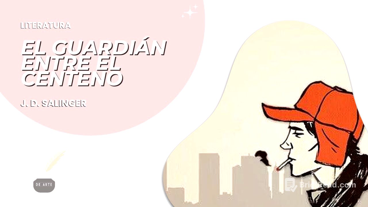 Literatura 55: EL GUARDIAN ENTRE EL CENTENO - J. D. SALINGER  - Resumen completo: novela, libro