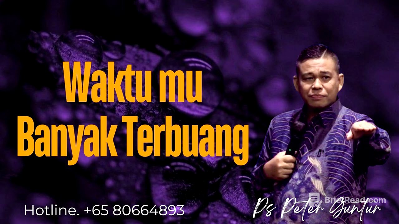 WAKTUMU BAYAK TERBUANG SIA SIA. --  PETER GUNTUR