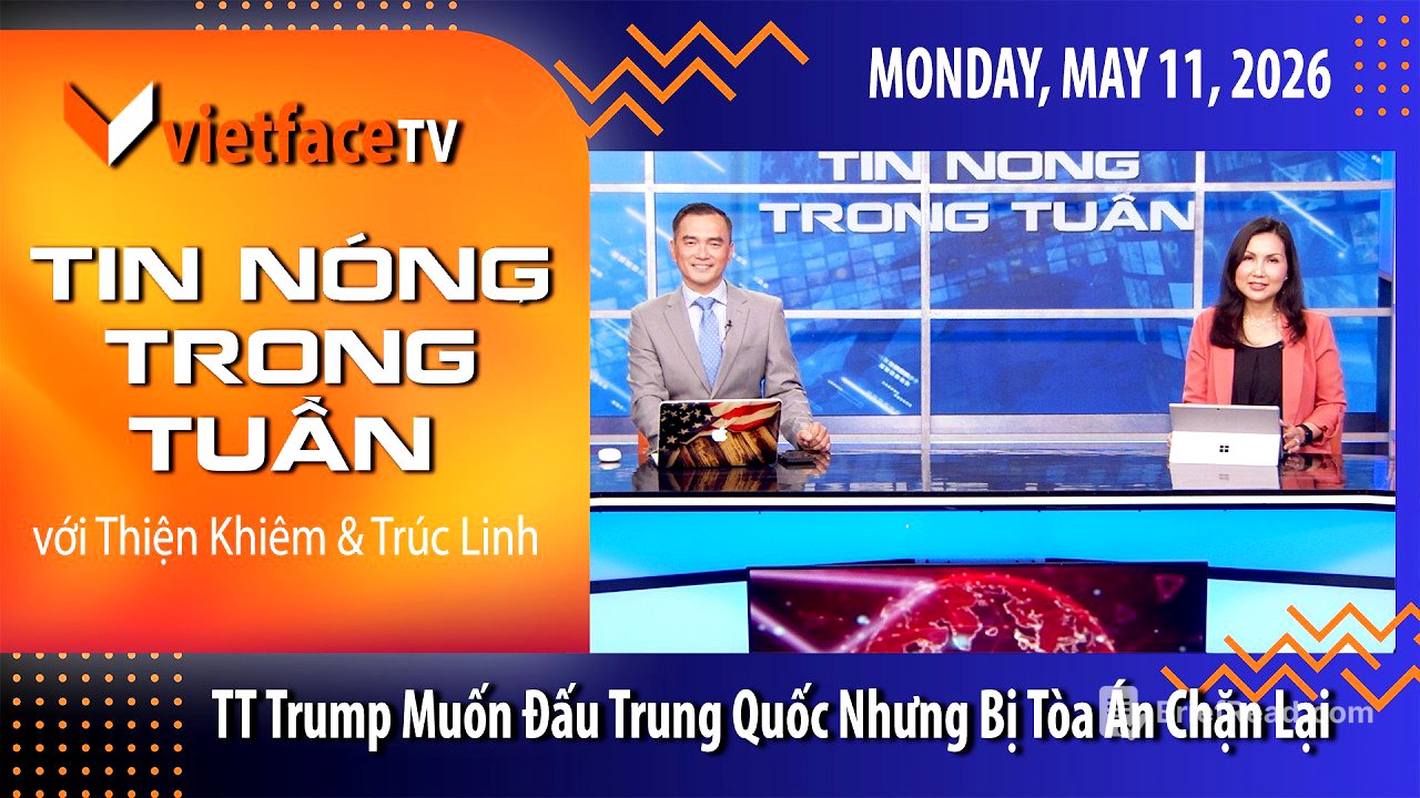 Tin Nóng Trong Tuần | TT Trump Muốn Đấu Trung Quốc Nhưng Bị Tòa Án Chặn Lại | 5/11/26