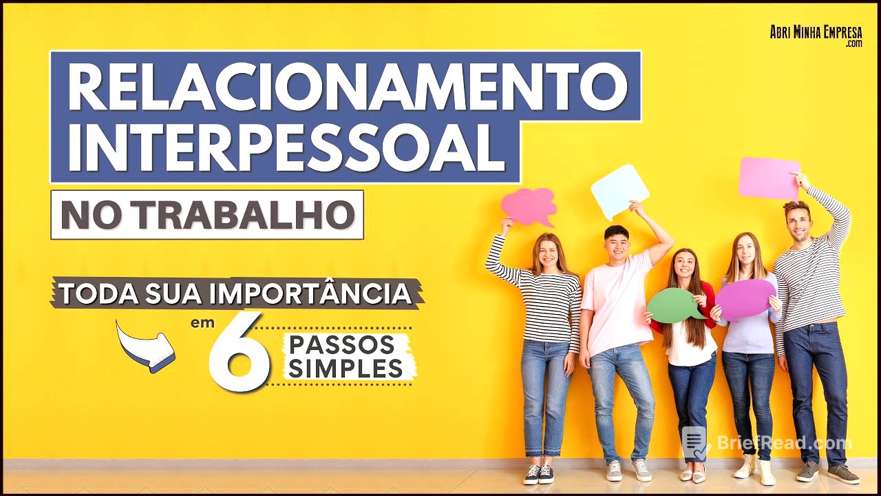 RELACIONAMENTO INTERPESSOAL NO TRABALHO (Método que Todo Mundo Deveria Explorar)