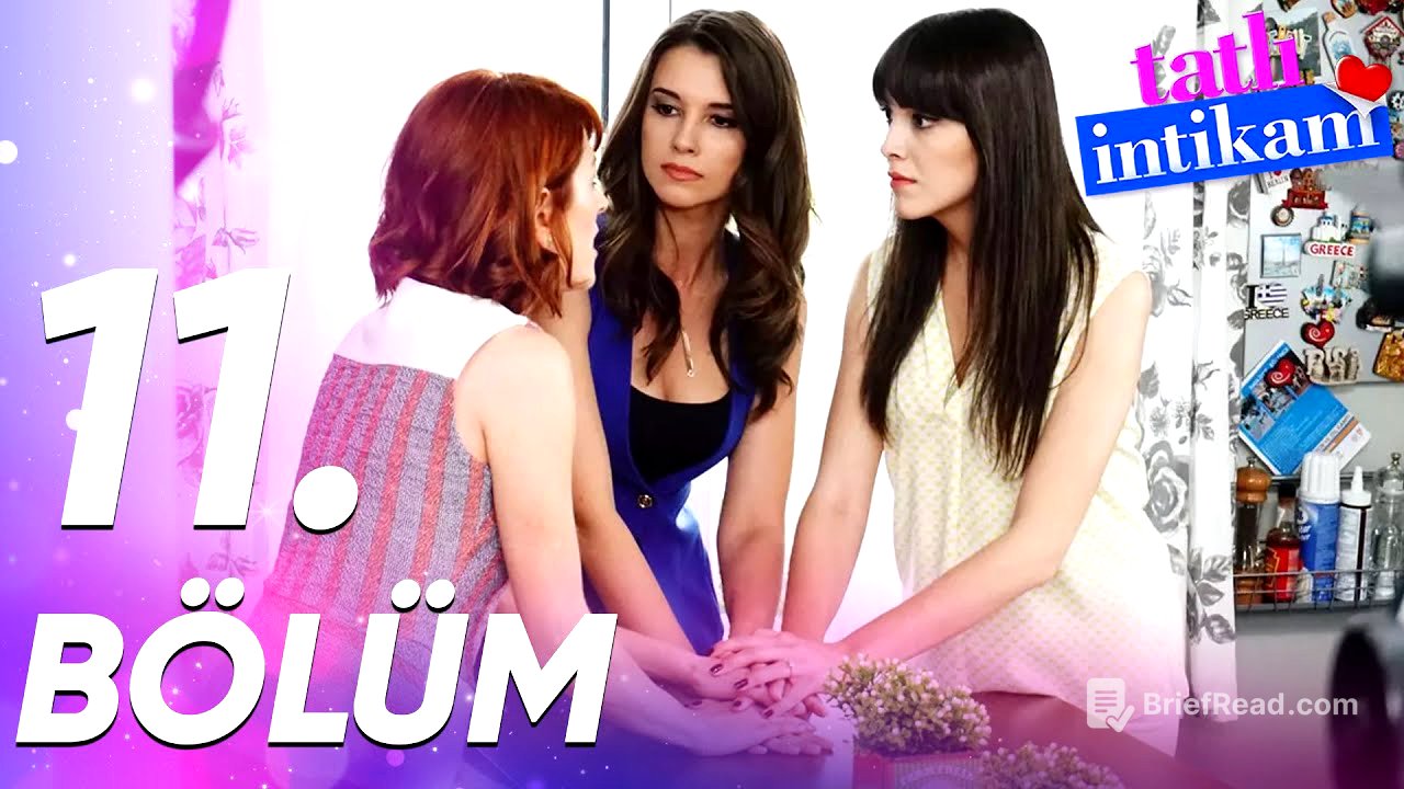 Tatlı İntikam 11. Bölüm - FULL BÖLÜM