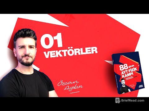 Vektörler - 1 | Vektörlerin Genel Özellikleri | 88 Günde AYT Fizik Kampı | 1. Gün | 2026
