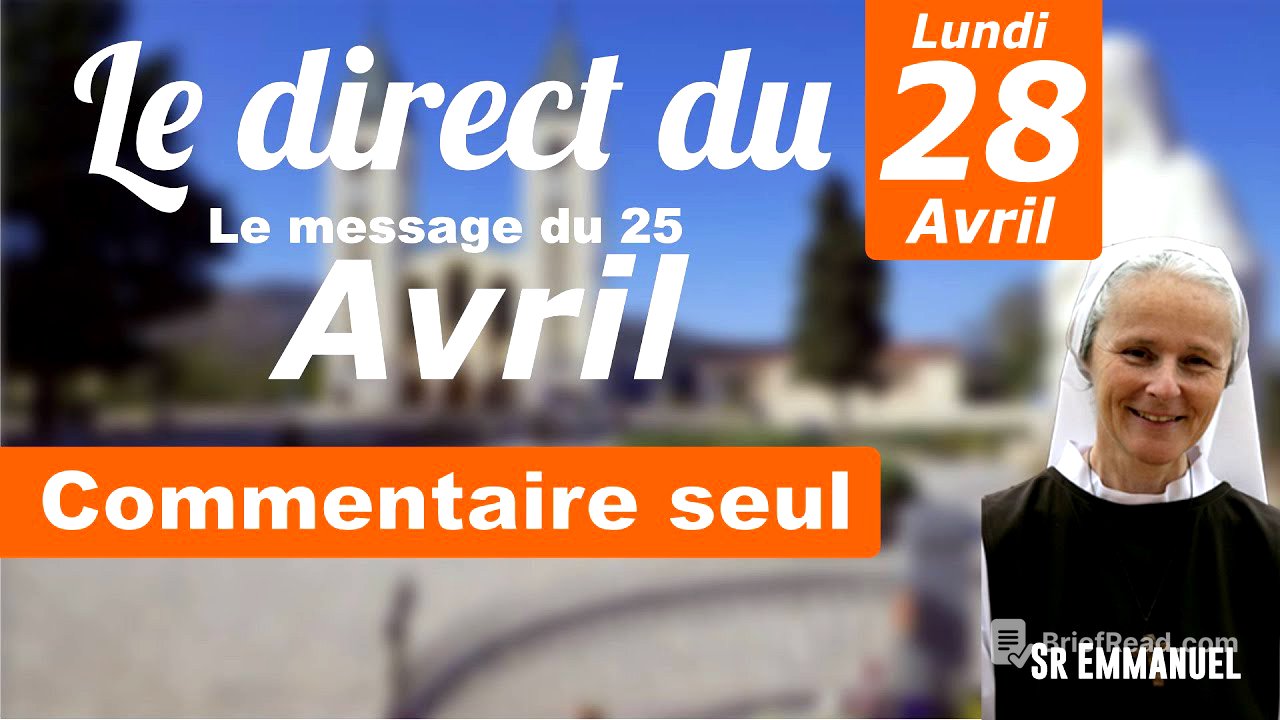 Message du 25 Avril de la vierge Marie, commentaire de Soeur Emmanuel de Medjugorje