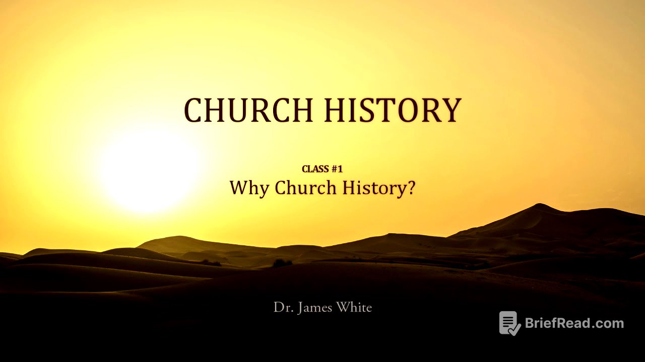 CHURCH HISTORY | Class #1: Why Church History?