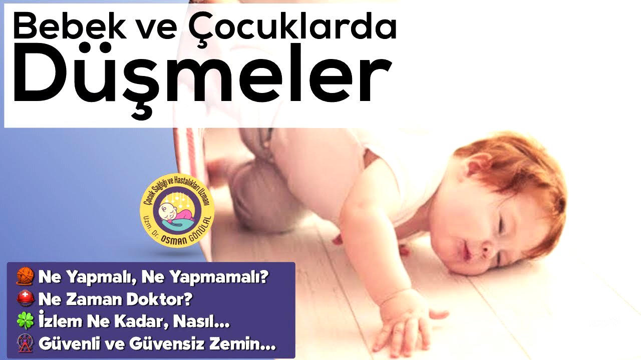 Bebek ve Çocuklarda Düşme ve Kafa Çarpması (Ne Yapmalı, Ne Yapmamalı, Ne Zaman Doktor...)