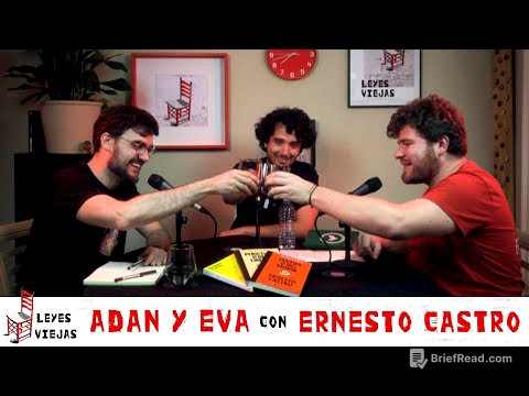 ADÁN Y EVA con ERNESTO CASTRO | Leyes Viejas 1x01