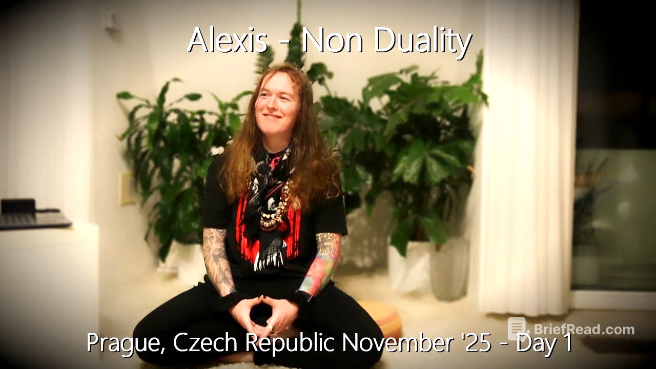 Alexis - Non Duality - Prague, November, Day 1 - 28/11/25