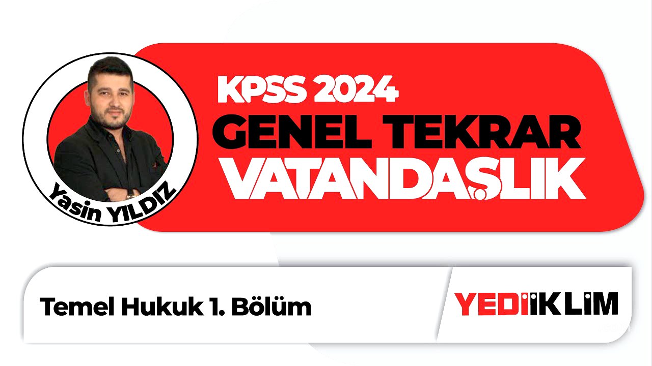2024 KPSS Vatandaşlık Genel Tekrar Temel Hukuk 1. Bölüm-Yasin Yıldız