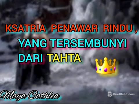KSATRIA PENAWAR RINDU, YANG TERSEMBUNYI DARI TAHTA  || PUISI MAYA CATHLEA