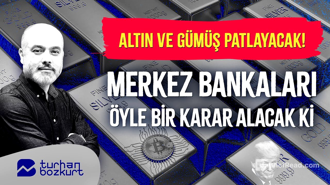 Merkez bankaları öyle bir karar alacak ki! | Turhan Bozkurt