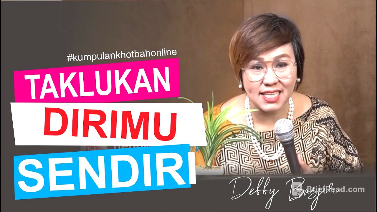 MENAKLUKKAN DIRI SENDIRI - KUMPULAN KHOTBAH ONLINE 12 - DEBBY BASJIR
