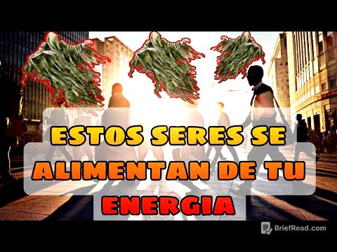 Estos son los seres QUE SE ALIMENTAN de NUESTRA (ESCENCIA)
