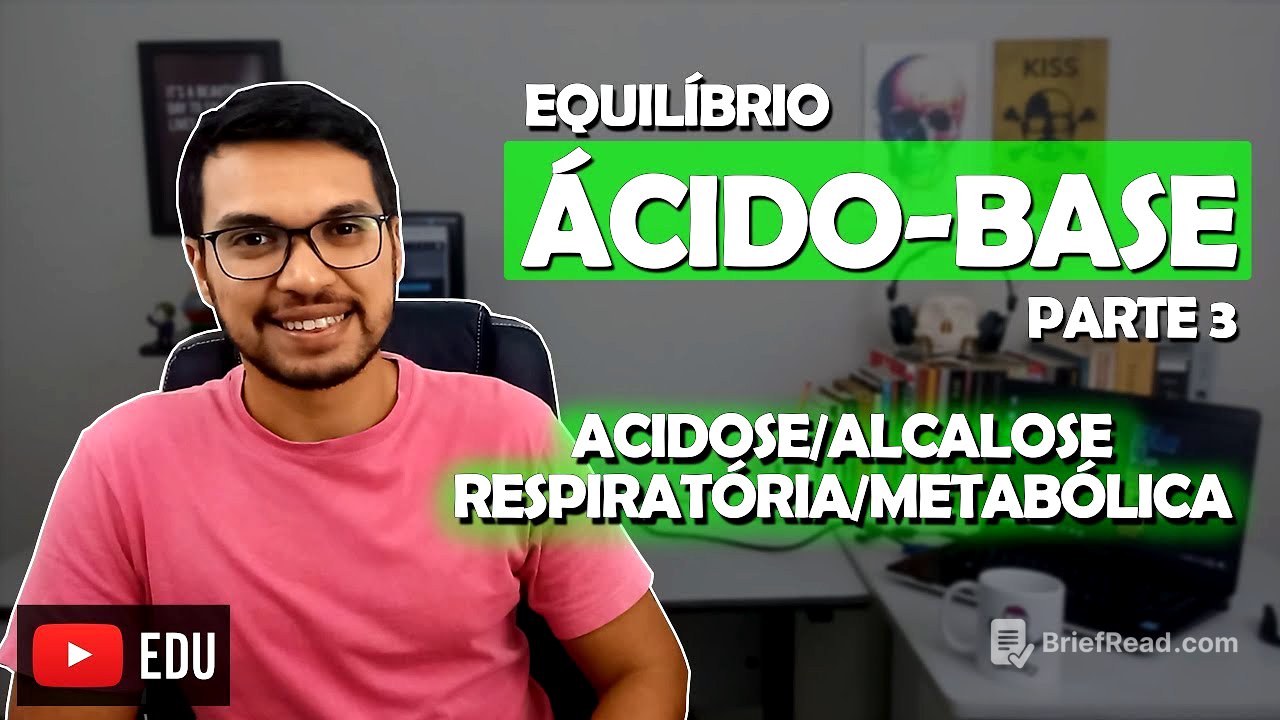 EQUILÍBRIO ÁCIDO-BASE - PARTE 3 [Renal 05]