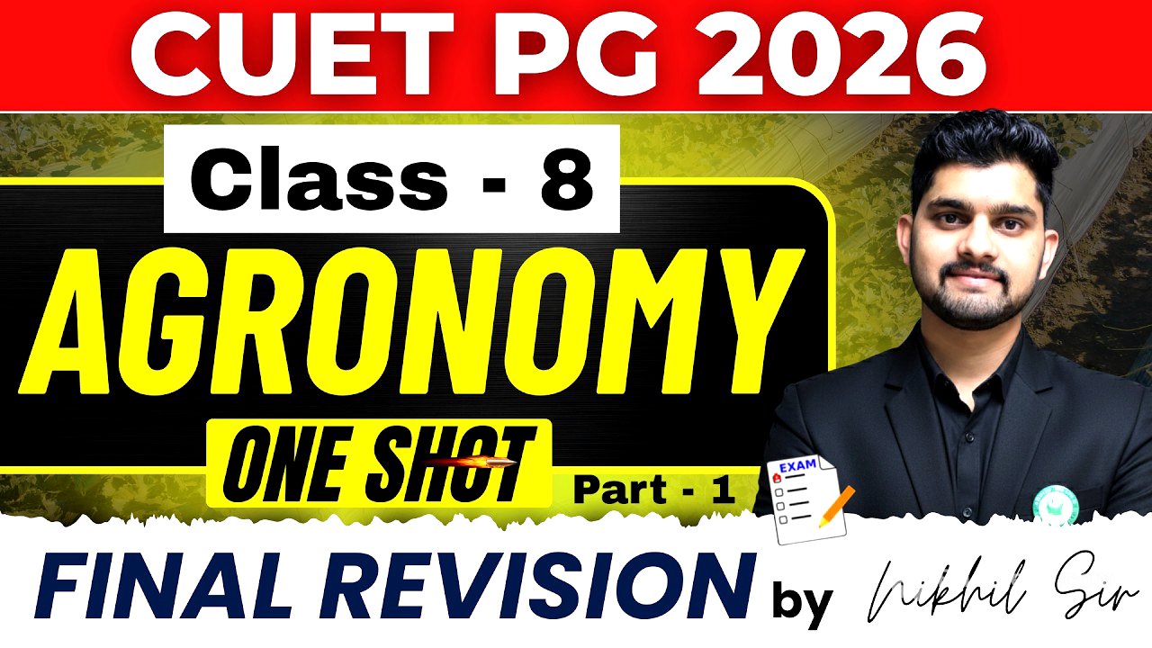 CUET PG 2026 Agronomy Marathon | Complete One Shot Final Revision by Nikhil Sir