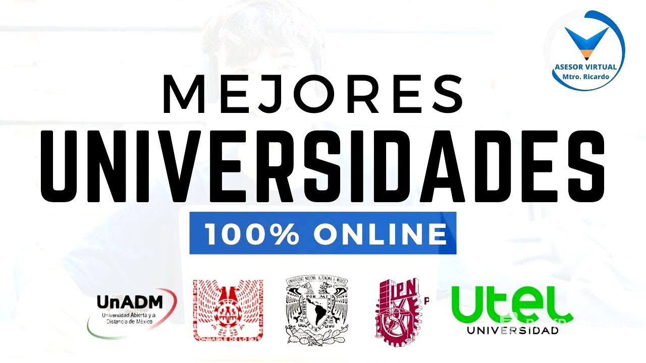 MEJORES UNIVERSIDADES ONLINE EN MEXICO: Licenciatura, Ingeniería, Maestría 100% VIRTUAL