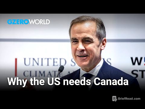 US-Canada ties: Mark Carney outlines how America can benefit from its neighbor | GZERO World