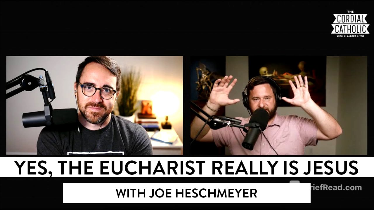 Yes, the Eucharist Really Is Jesus! (w/ Joe Heschmeyer)