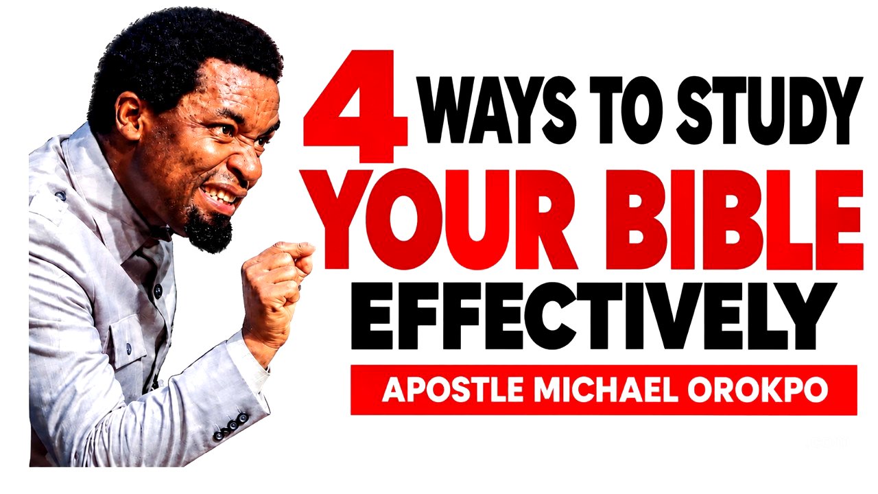 This 4 Bible Study Habits Will Change Your Life || APOSTLE MICHAEL OROKPO