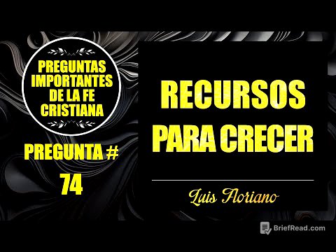 Pregunta 74: ¿Qué es el crecimiento espiritual según la Biblia?