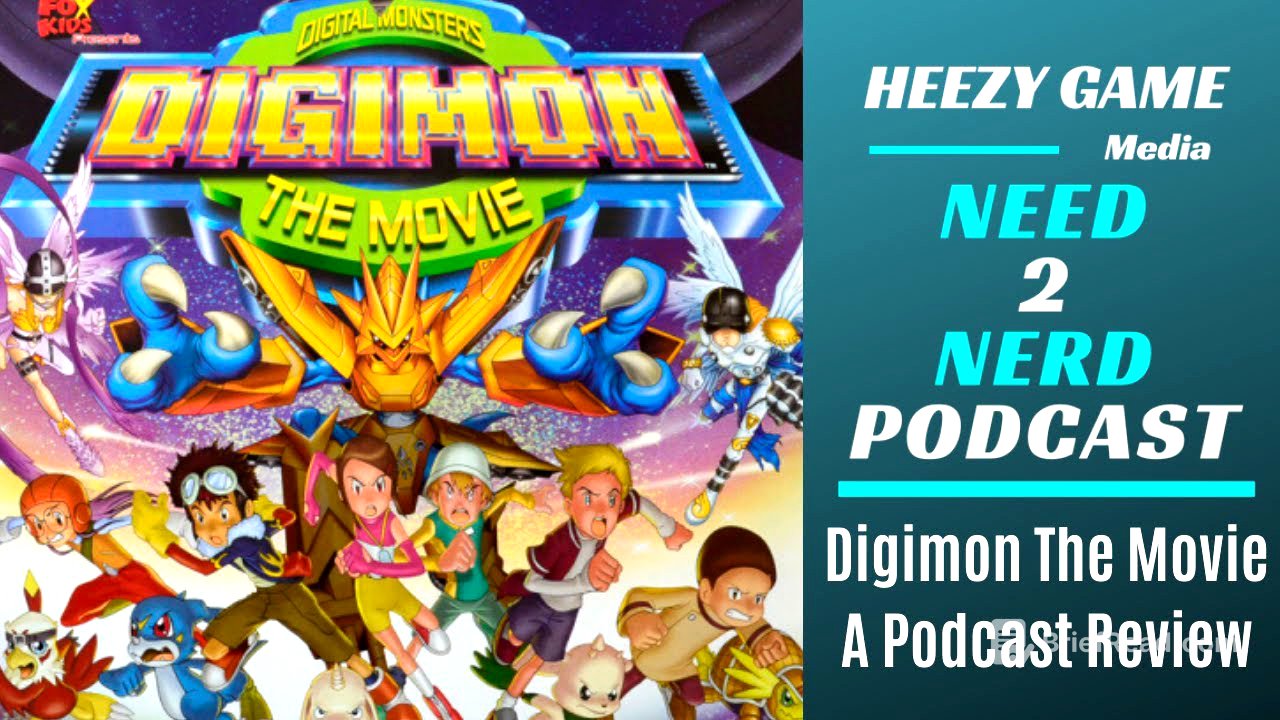 Digimon The Movie: A Podcast Review (Need 2 Nerd)