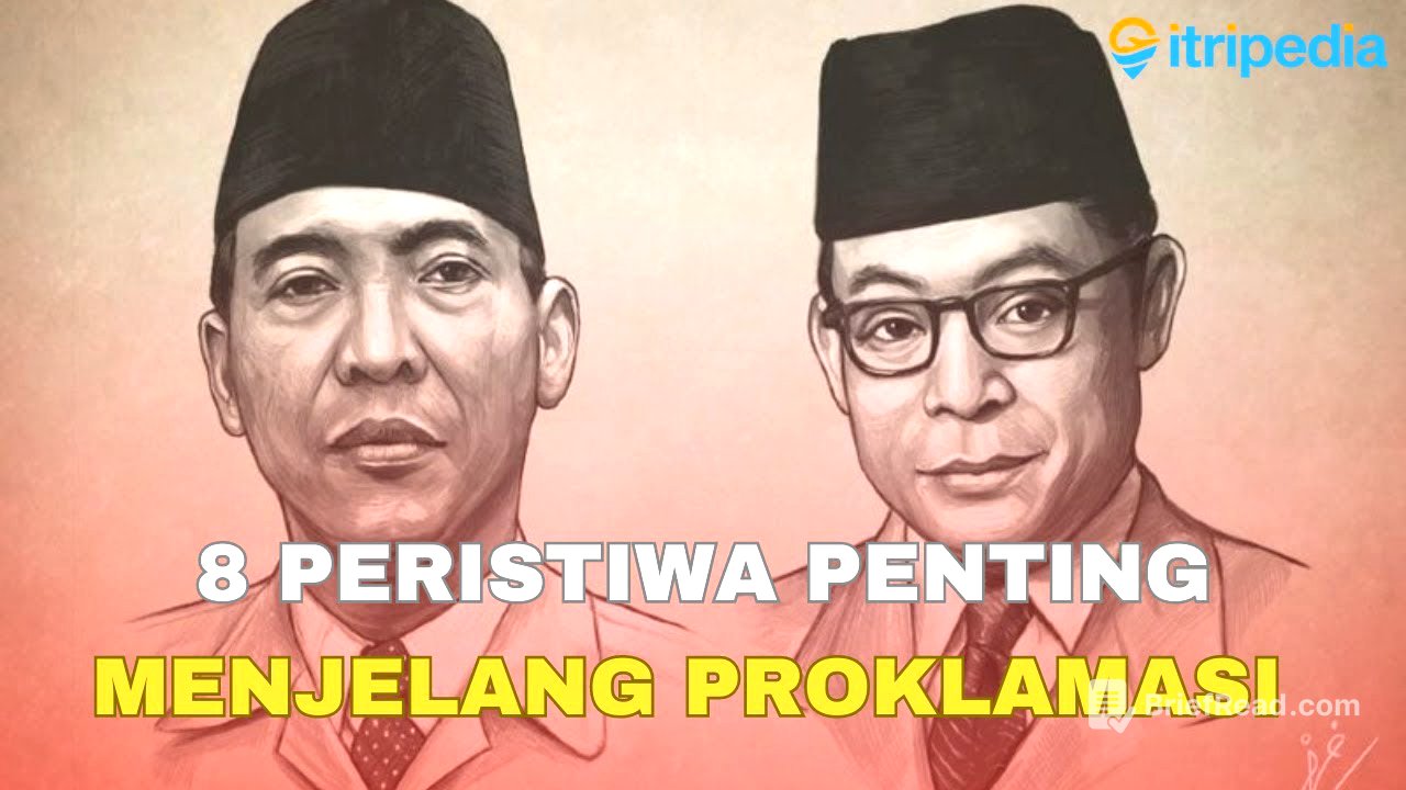 8 Peristiwa Penting Menjelang Proklamasi Kemerdekaan RI 17 Agustus 1945