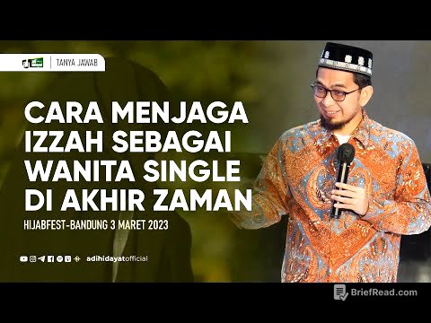 Cara Menjaga Izzah sebagai Wanita Single di Era Akhir Zaman - Ustadz Adi Hidayat