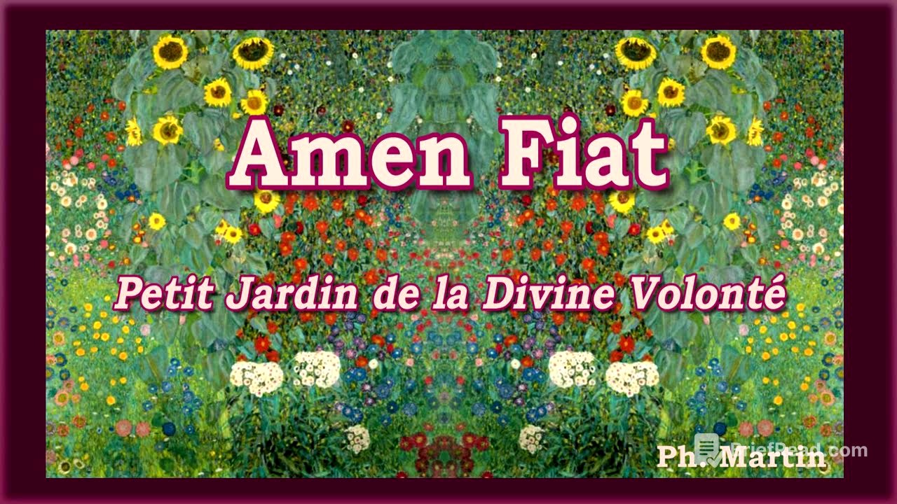* Amen Fiat * Petit Jardin  de la Divine Volonté * Spécial 10'000 * avec de nombreux intervenants