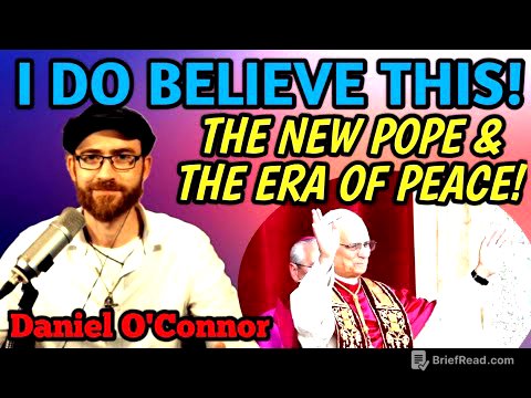Daniel O'Connor's Prophetic Insight into Pope Leo XIV and the Coming Era of Peace!