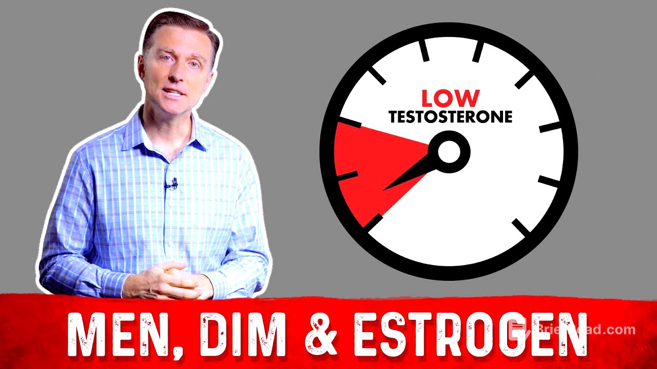 Men Using DIM for High Estrogen & Low Testosterone - Dr. Berg