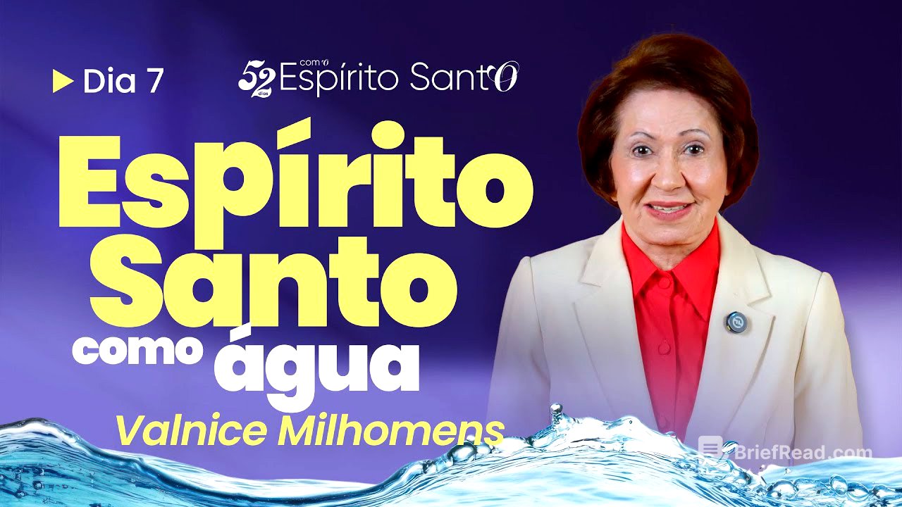ESPÍRITO SANTO COMO RIOS DE ÁGUA VIVA | DIA 07 | VALNICE MILHOMENS