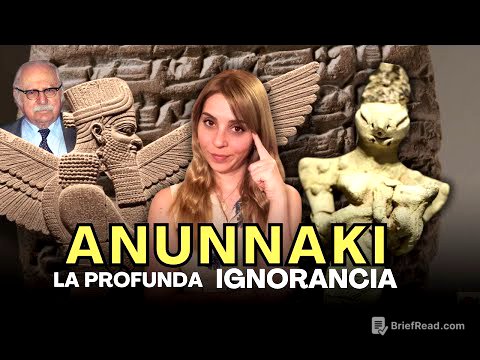 Los Anunnaki - La GRAN ESTAFA explicada