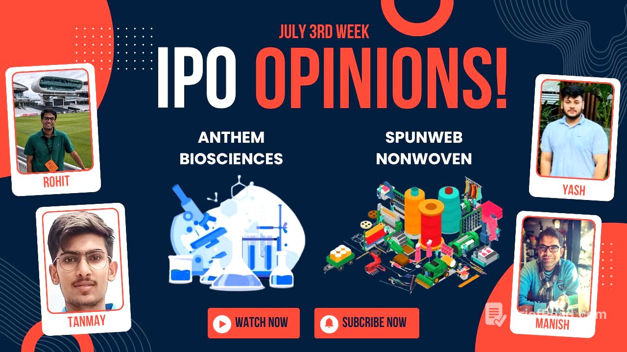 Anthem Biosciences & Spunweb NonWoven - July 3rd week IPOs : Primary Market Chatter