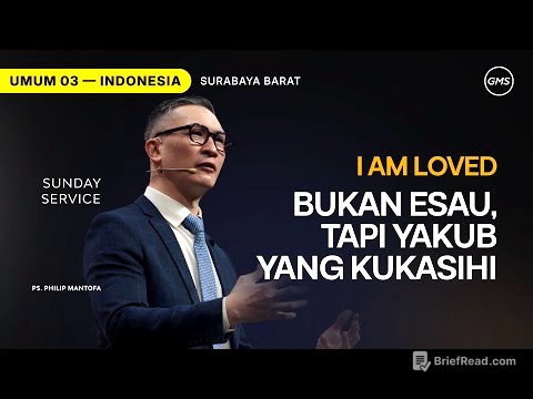 I Am Loved : Bukan Esau, Tapi Yakub yang Kukasihi - Ps. Philip Mantofa (GMS Church)