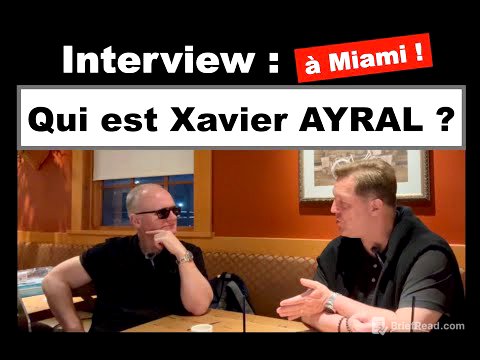 Interview : qui est Xavier AYRAL ?