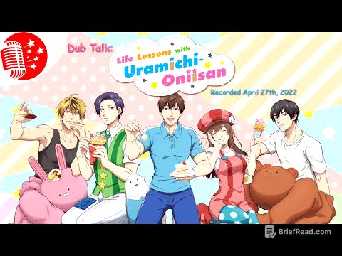 Dub Talk 264: Life Lessons with Uramichi Oniisan
