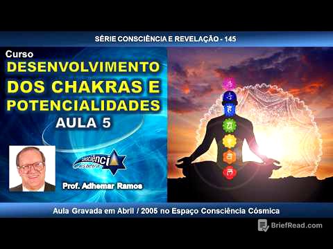 145 DESENVOLVIMENTO DOS CHAKRAS E POTENCIALIDADES - AULA 5 - Prof. Adhemar Ramos