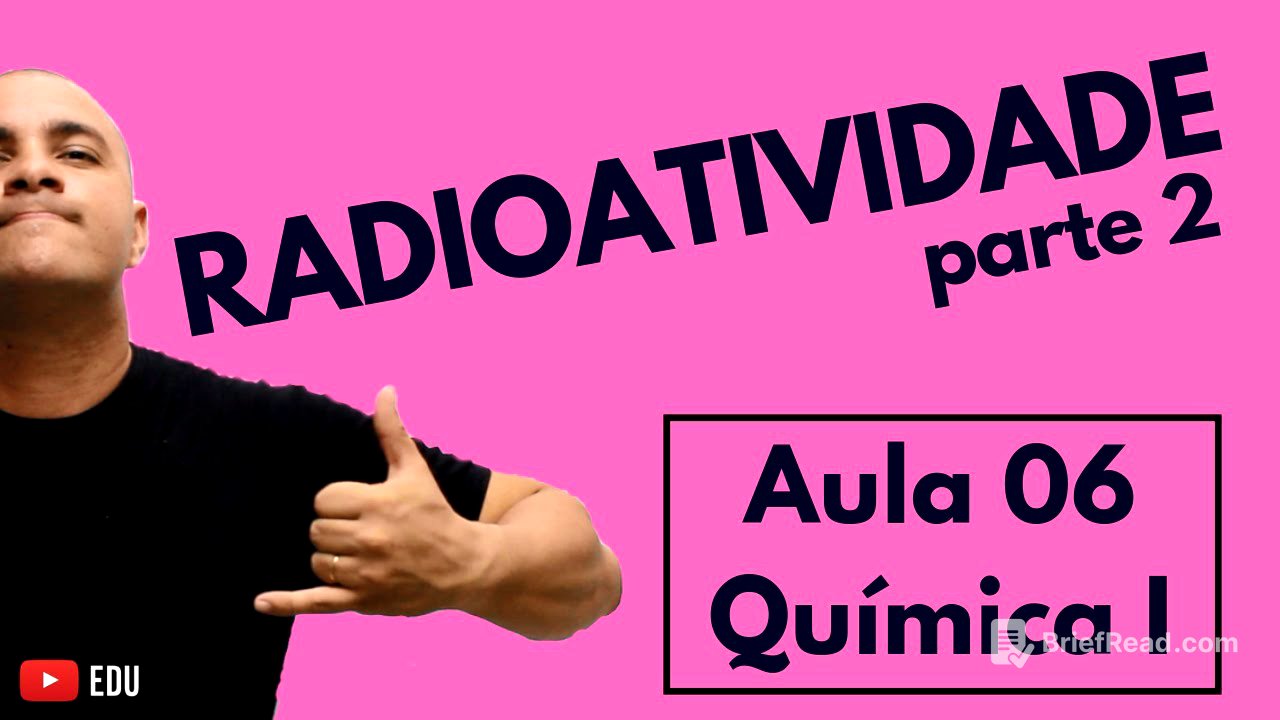 RADIOATIVIDADE: Cálculo da MEIA-VIDA e Aplicações da Radioatividade | Aula 06 (Química I)