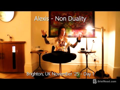 Alexis - Non Duality - Brighton, November, Day 1 - 14/11/25