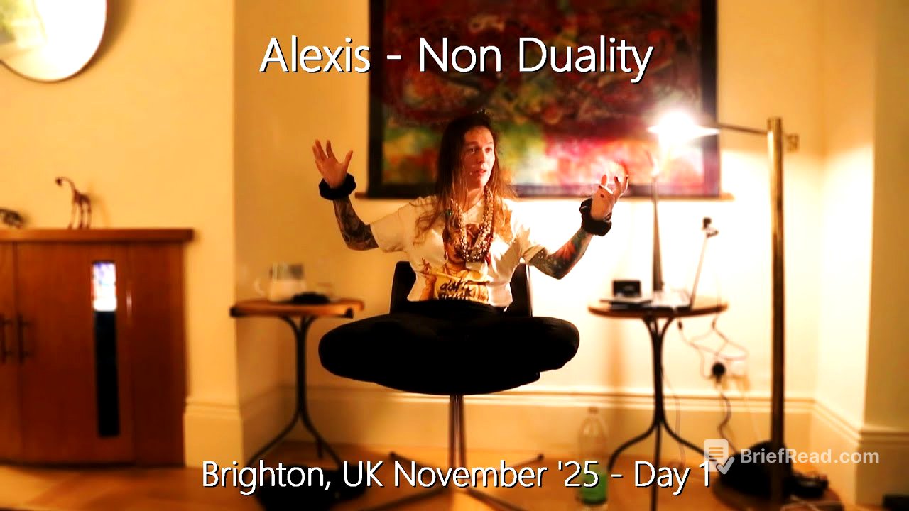 Alexis - Non Duality - Brighton, November, Day 1 - 14/11/25