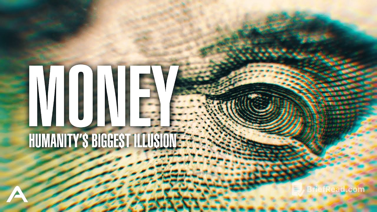 Money: Humanity's Biggest Illusion
