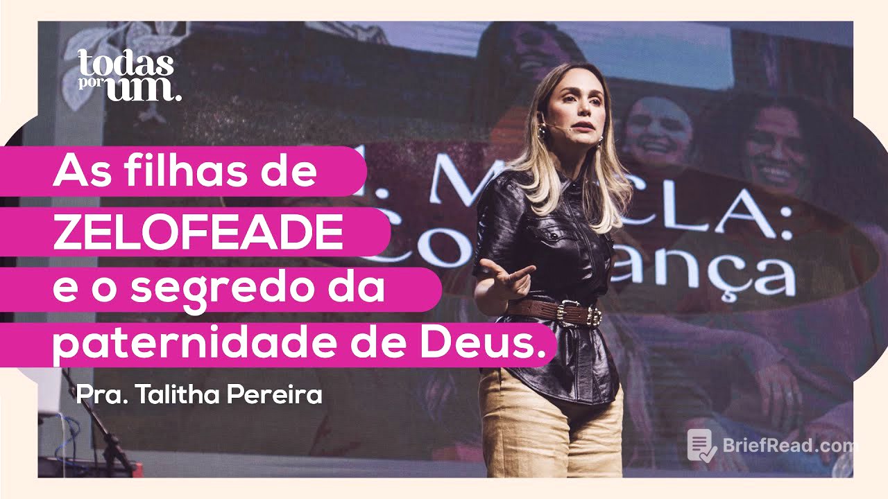 AS FILHAS DE ZELOFEADE E O SEGREDO DA PATERNIDADE DE DEUS - TODAS POR UM - PRA. TALITHA PEREIRA