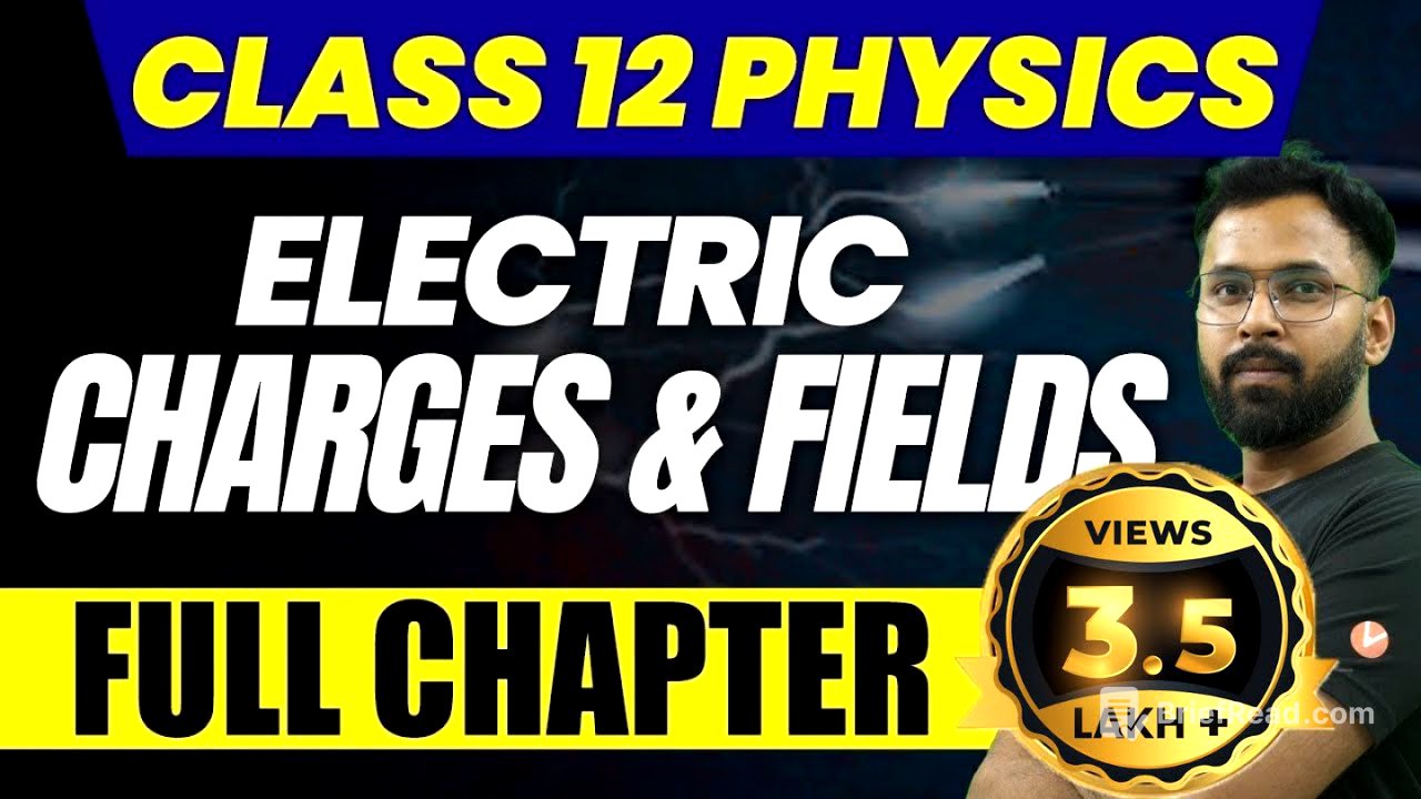 Electric Charges and Field | Class 12 Physics | Complete NCERT Chapter 1 | Anupam Sir @VedantuMath