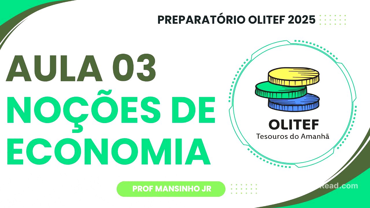 Preparatório OLITEF | Aula 03 - NOÇÕES DE ECONOMIA