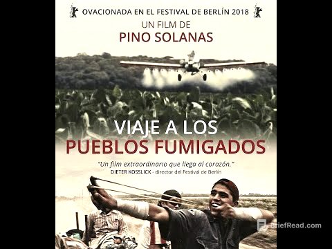Viaje a los pueblos fumigados - Pino Solanas 2019 (Documental)