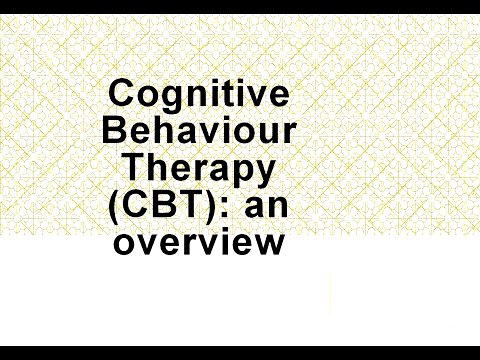 Psychiatry Lecture: Cognitive Behaviour Therapy (CBT) - an overview
