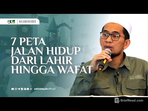 Tujuh Peta Jalan Hidup Dari  Lahir Hingga Wafat - Ustadz Adi Hidayat